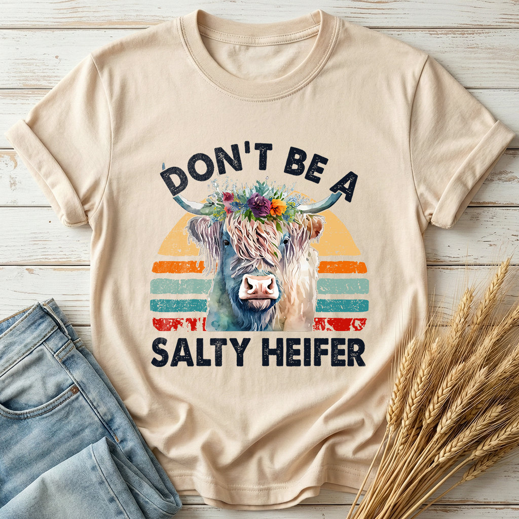 Don't Be A Salty Heifer Classic Tee